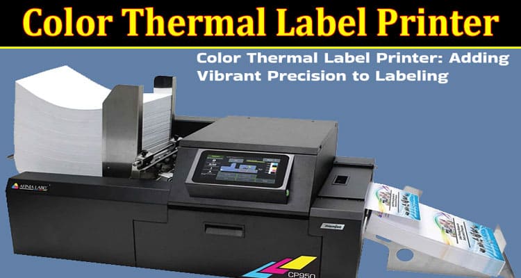 Color Thermal Label Printer: Adding Vibrant Precision to Labeling