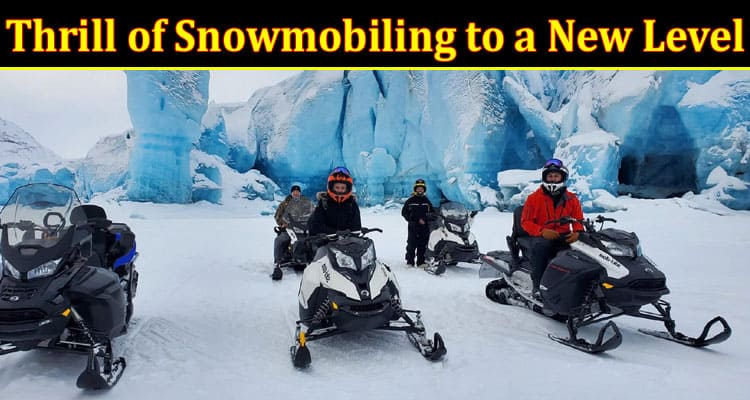 Complete Information About Take the Thrill of Snowmobiling to a New Level — Safely Utah Regulations