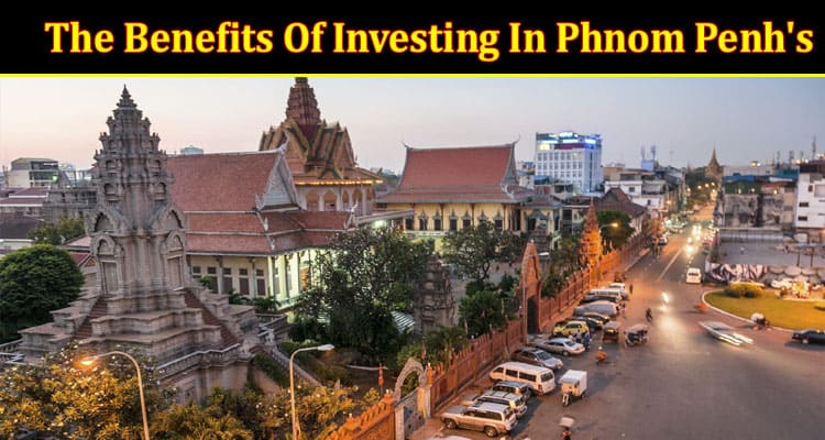 The Benefits Of Investing In Phnom Penh’s Emerging Micro-Property Market