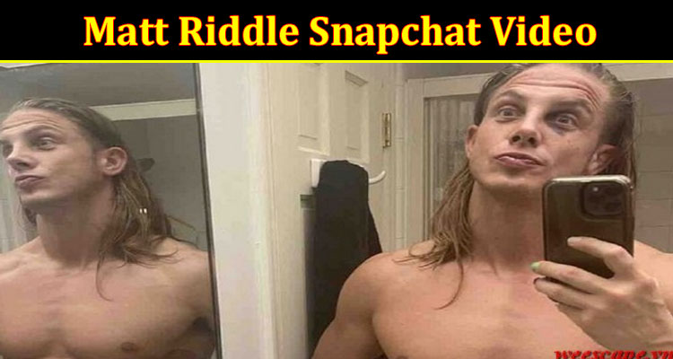Latest News. Matt Riddle Snapchat Video