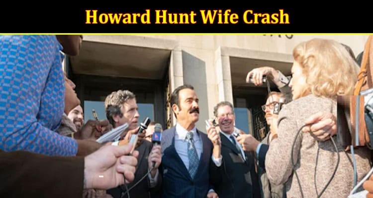 Latest News Howard Hunt Wife Crash
