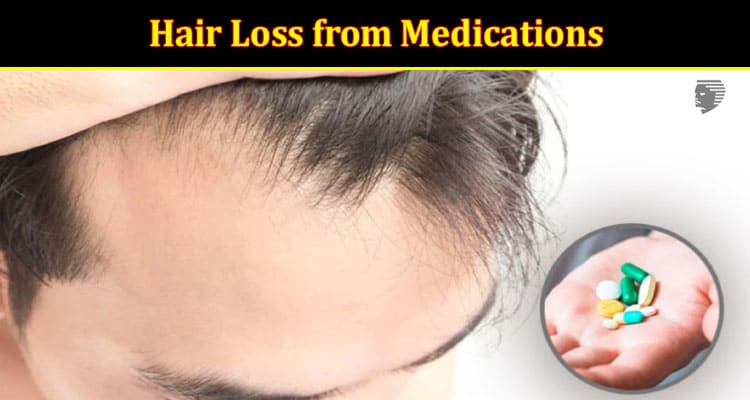 About General Information Hair Loss from Medications