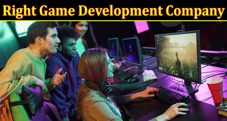 Choosing the Right Game Development Company for Your Next Project