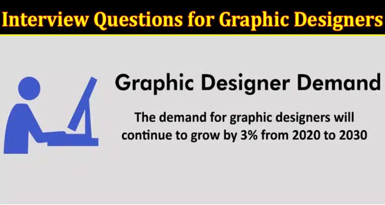Complete Information About Top 10 Interview Questions for Graphic Designers