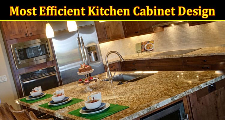 What Is the Most Efficient Kitchen Cabinet Design?‍