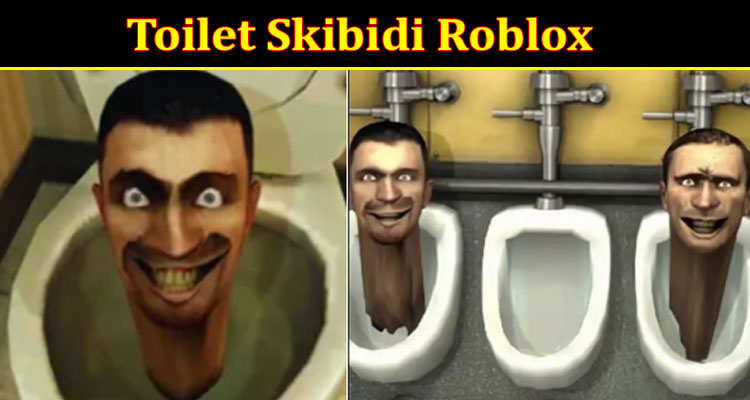 {Unedited} Toilet Skibidi Roblox: Know Song, Wiki, & Facts in Real Life Now!