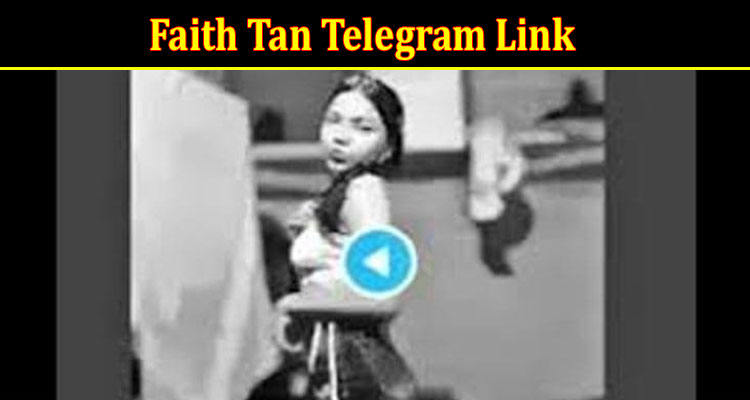 Latest News Faith Tan Telegram Link