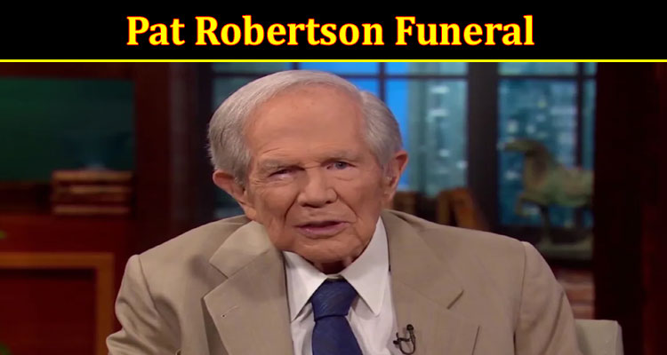 Latest News Pat Robertson Funeral