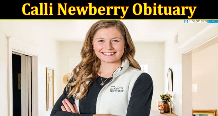 Latest News Calli Newberry Obituary