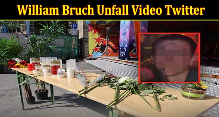 Latest News William Bruch Unfall Video Twitter