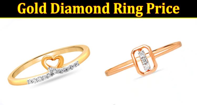 Complete Information About Gold Diamond Ring Price - A Collection That Won’t Let You Down