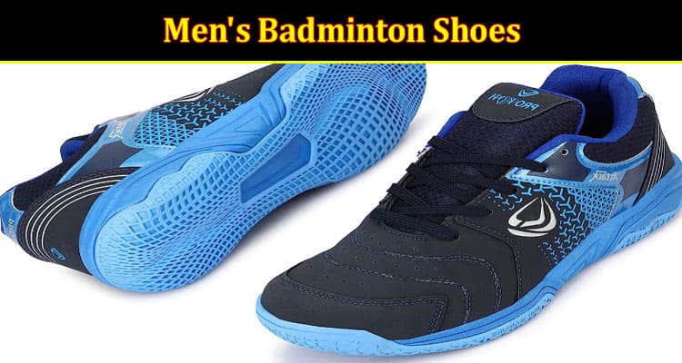 Exploring the Features of Men's Badminton Shoes