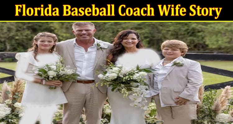 Latest News Florida Baseball Coach Wife Story