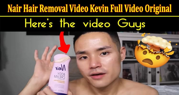 Latest News Nair Hair Removal Video Kevin Full Video Original