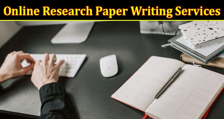 How Students Benefit From Using Online Research Paper Writing Services