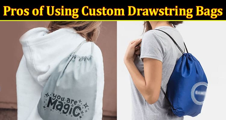 Pros of Using Custom Drawstring Bags to Promote Your Business