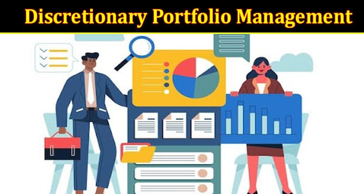 Discover What Discretionary Portfolio Management Is and Its Benefits