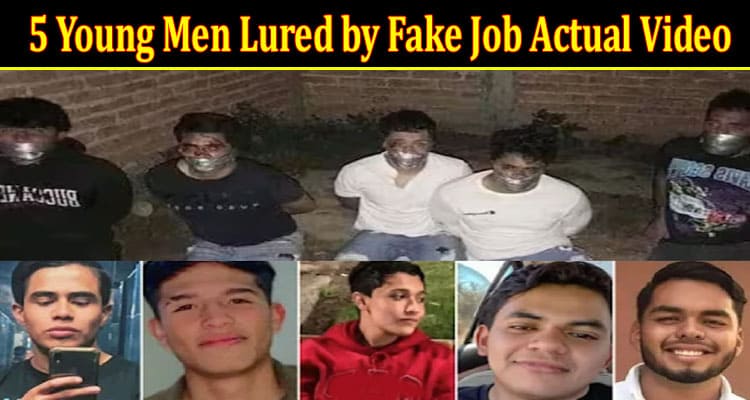 Latest News 5 Young Men Lured by Fake Job Actual Video