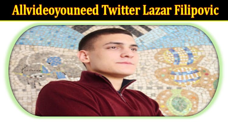 Latest News Allvideoyouneed Twitter Lazar Filipovic