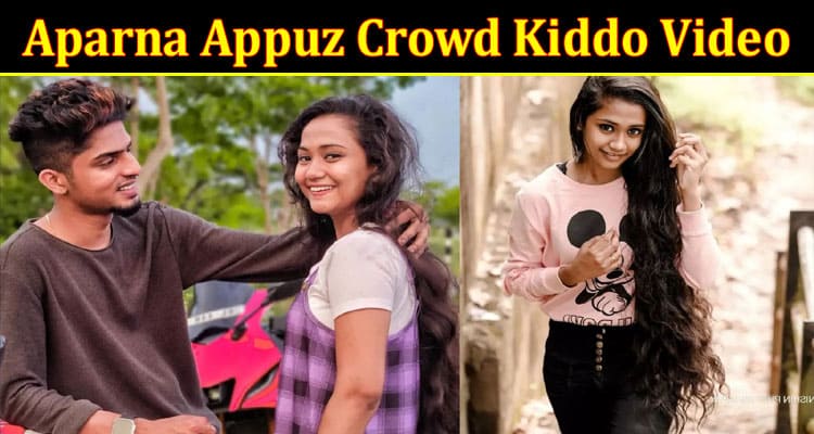 Latest News Aparna Appuz Crowd Kiddo Videos