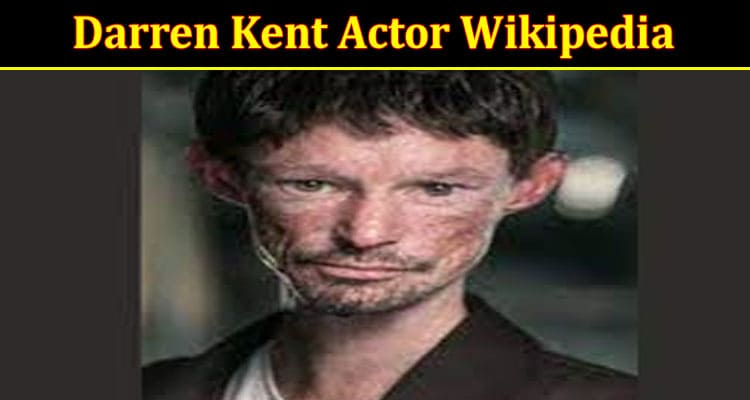 Latest News Darren Kent Actor Wikipedia