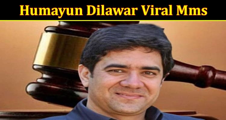 Latest News Humayun Dilawar Viral Mms