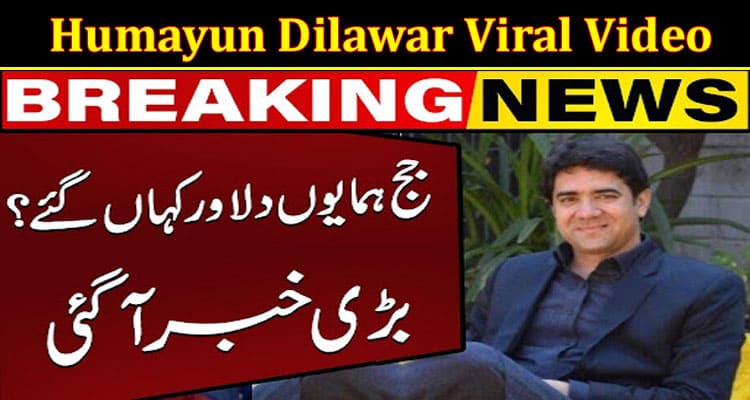 Latest News Humayun Dilawar Viral Video