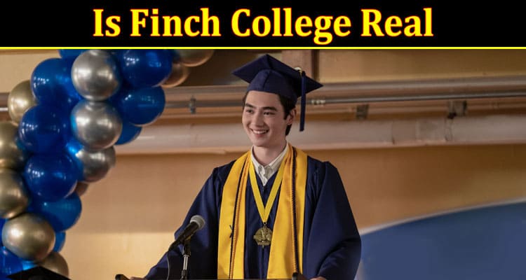 Latest News Is Finch College Real