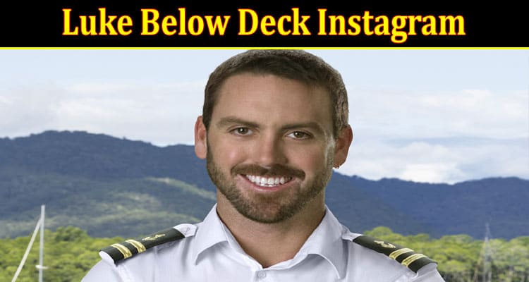 Latest News Luke Below Deck Instagram