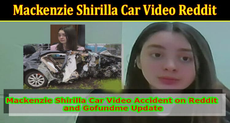 Latest News Mackenzie Shirilla Car Video Reddit