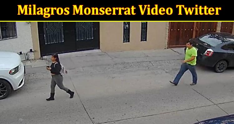Latest News Milagros Monserrat Video Twitter