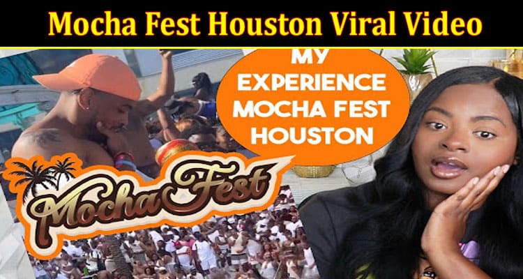 Latest News Mocha Fest Houston Viral Video