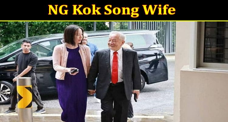 Latest News NG Kok Song Wife