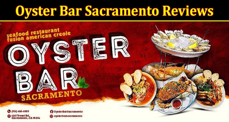 Latest News Oyster Bar Sacramento Reviews