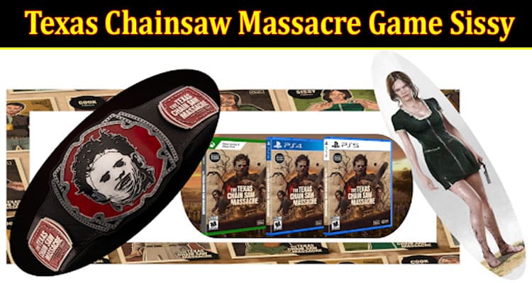 Latest News Texas Chainsaw Massacre Game Sissy