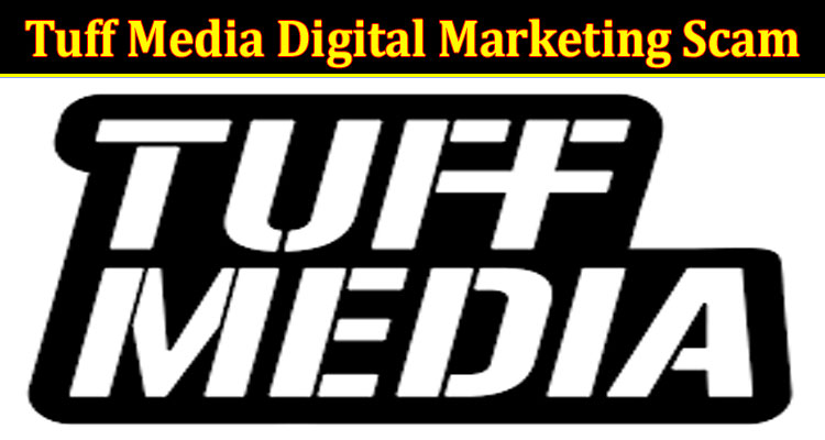 Tuff Media Digital Marketing Scam Online Website Reviews