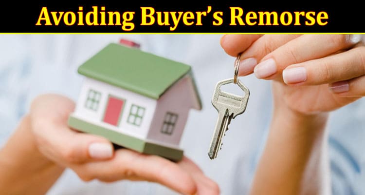 Complete Information About Avoiding Buyer’s Remorse