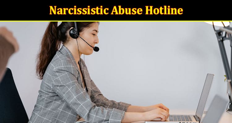 Healing From Emotional Abuse The Importance Of A Narcissistic Abuse Hotline