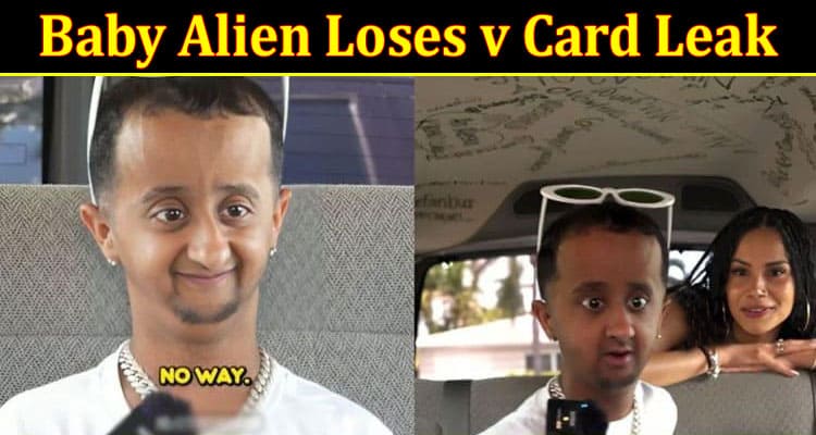 Latest News Baby Alien Loses v Card Leak