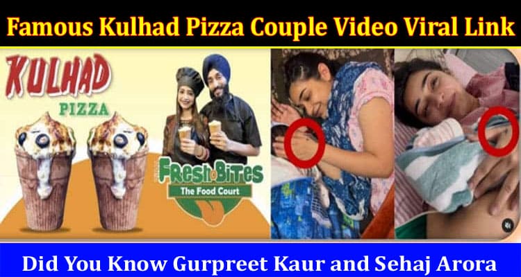 Latest News Famous Kulhad Pizza Couple Video Viral Link