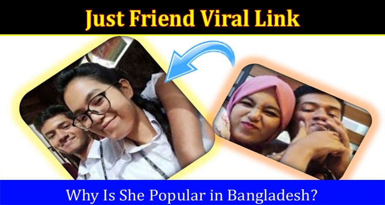 Latest News Just Friend Viral Link