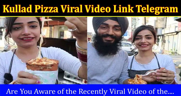 Latest News Kullad Pizza Viral Video Link Telegram