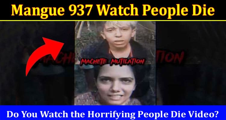 Latest News Mangue 937 Watch People Die