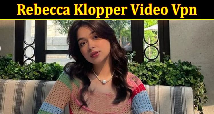 Latest News Rebecca Klopper Video Vpn