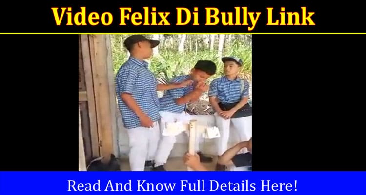 Latest News Video Felix Di Bully Link