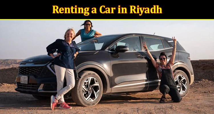 Pros and Cons Renting a Car in Riyadh