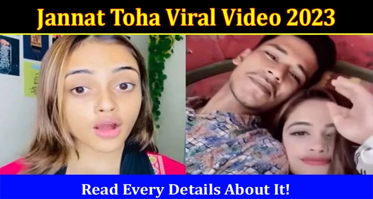 Latest News Jannat Toha Viral Video 2023