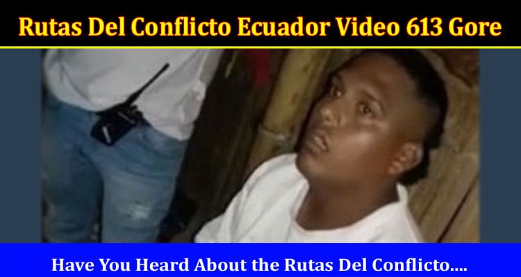 Latest News Rutas Del Conflicto Ecuador Video 613 Gore