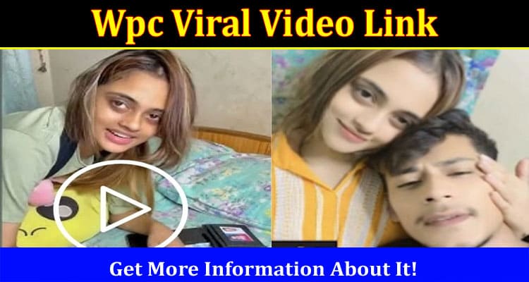 Latest News Wpc Viral Video Link
