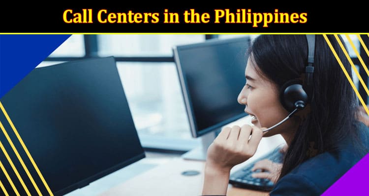 Top 8 Reasons for Choosing Call Centers in the Philippines